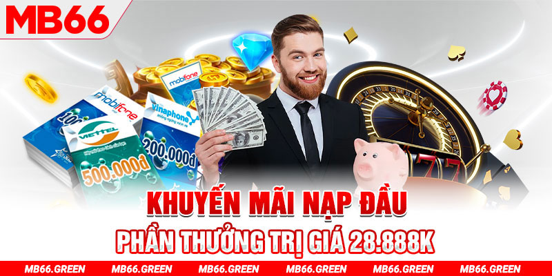Khuyến mãi nạp đầu – phần thưởng trị giá 28.888k