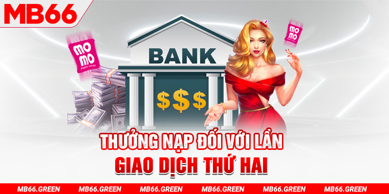Thưởng nạp đối với lần giao dịch thứ hai