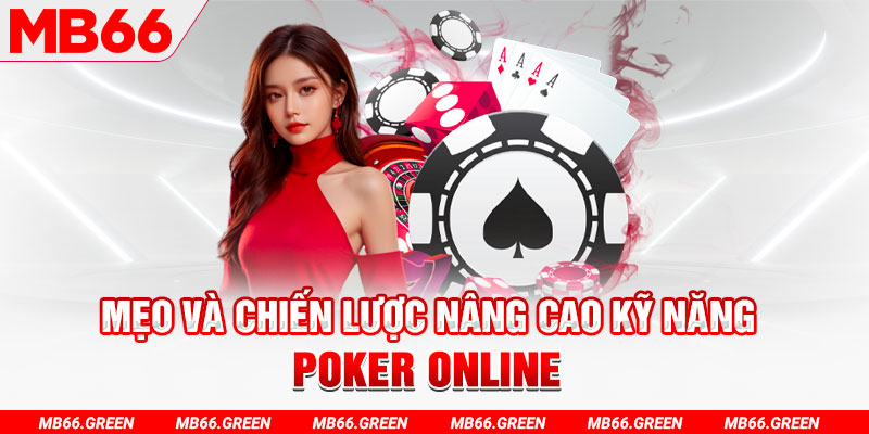 Mẹo và chiến lược nâng cao kỹ năng poker online