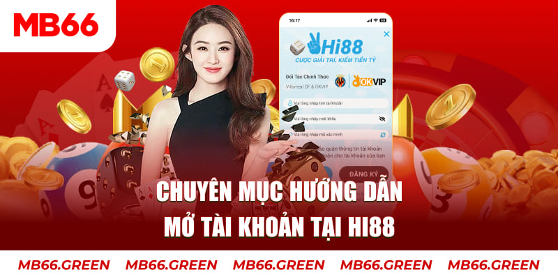 Chuyên mục hướng dẫn mở tài khoản tại Hi88
