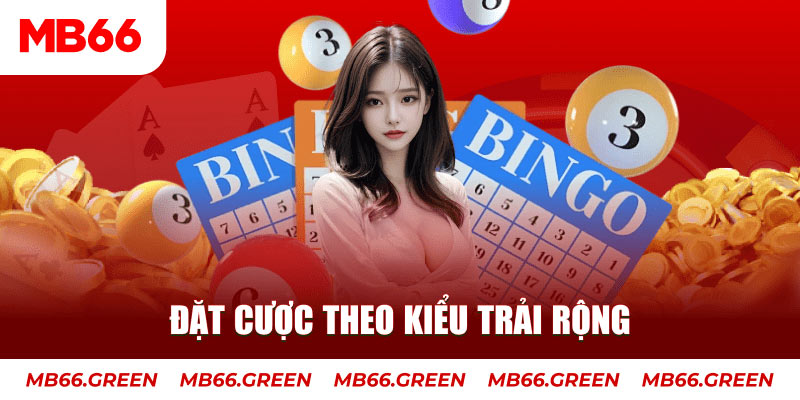 Đặt cược theo kiểu trải rộng