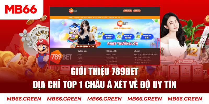 Giới Thiệu 789bet – Địa Chỉ Top 1 Châu Á Xét Về Độ Uy Tín