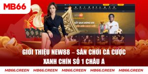 Giới Thiệu New88 – Sân Chơi Cá Cược Xanh Chín Số 1 Châu Á