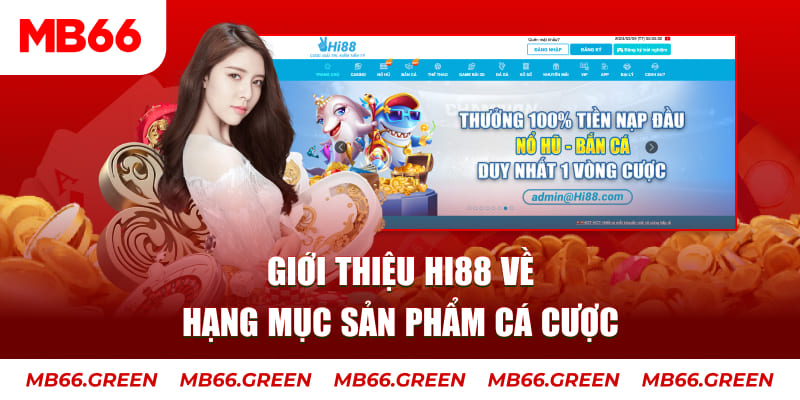 Giới thiệu Hi88 về hạng mục sản phẩm cá cược