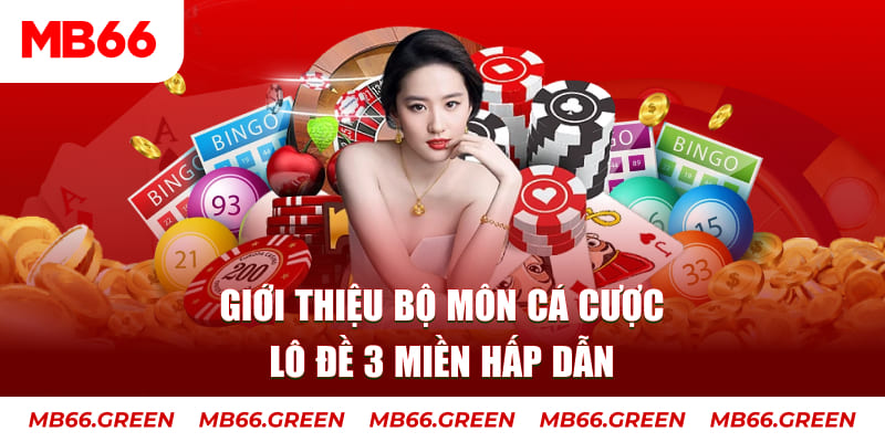 Giới thiệu bộ môn cá cược lô đề 3 miền hấp dẫn