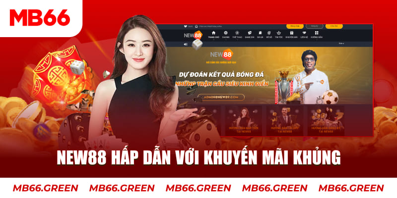 New88 hấp dẫn với khuyến mãi khủng