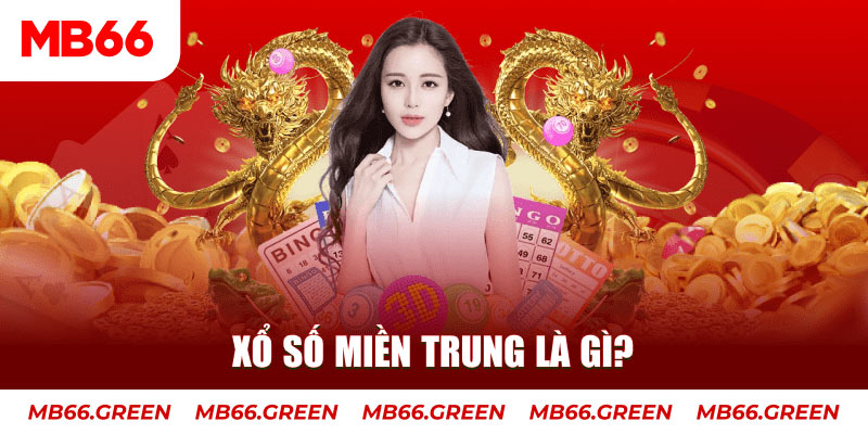 Xổ số miền Trung là gì?